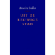 Antoine Bodar - Boek - UIT DE EEUWIGE STAD