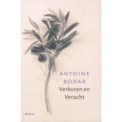Antoine Bodar - Boek - VERKOREN EN VERACHT Antoine Bodar - Boek - VERKOREN EN VERACHT