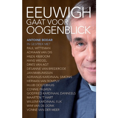 Antoine Bodar - Boek - EEUWIGH GAAT VOOR OOGENBLICK Antoine Bodar - Boek - EEUWIGH GAAT VOOR OOGENBLICK