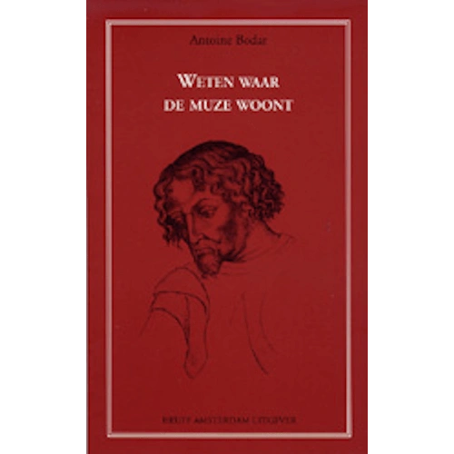 Antoine Bodar - Boek - WETEN WAAR DE MUZE WOONT Antoine Bodar - Boek - WETEN WAAR DE MUZE WOONT