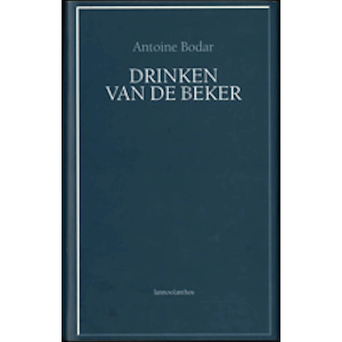 Antoine Bodar - Boek - DRINKEN VAN DE BEKER Antoine Bodar - Boek - DRINKEN VAN DE BEKER