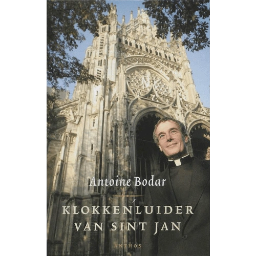 Antoine Bodar - Boek - KLOKKENLUIDER VAN SINT JAN Antoine Bodar - Boek - KLOKKENLUIDER VAN SINT JAN